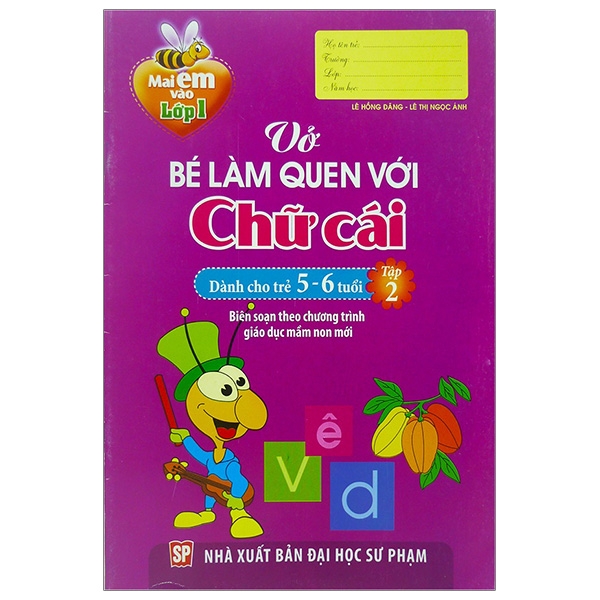 Mai Em Vào Lớp 1 - Vở Bé Làm Quen Với Chữ Cái (Dành Cho Trẻ 5 - 6 Tuổi) - Tập 2