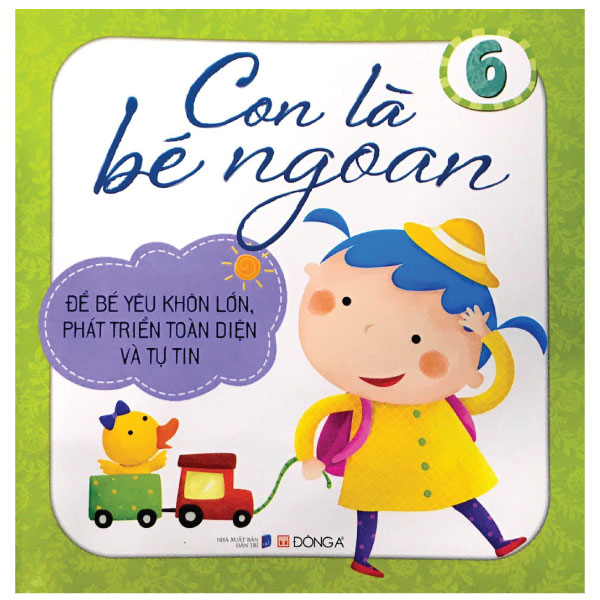 Con Là Bé Ngoan Tập 6: Để Bé Yêu Khôn Lớn, Phát Triển Toàn Diện Và Tự Tin