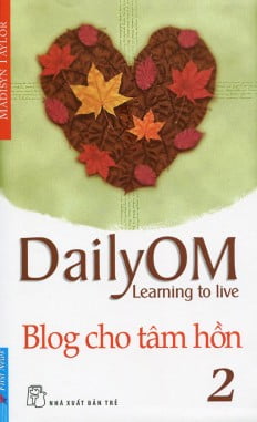 Blog Cho Tâm Hồn 2 - DailyOM Learning To Live