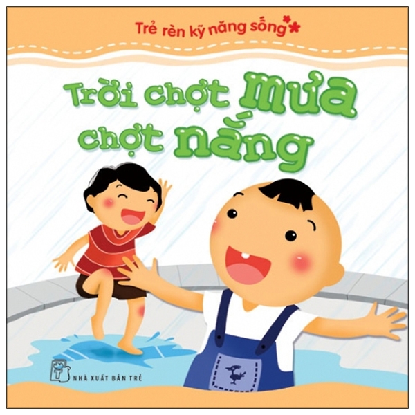 Trẻ Rèn Kỹ Năng Sống - Trời Chợt Mưa Chợt Nắng