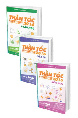 Combo Thần Tốc Luyện Đề THPT Quốc Gia 2016 - Toán + Lý + Hóa