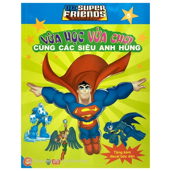 Dc. Super Friends - Vừa Học Vừa Chơi Cùng Các Siêu Anh Hùng T5 (Tặng Kèm Đề Can Bóc Dán)