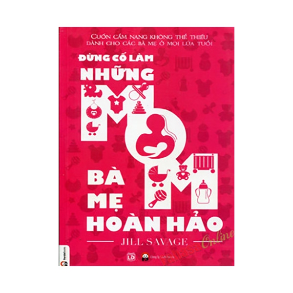 Đừng Cố Làm Những Bà Mẹ Hoàn Hảo