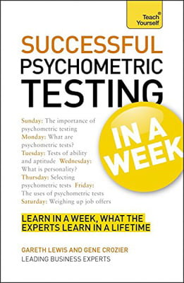 Successful Psychometric Testing in a Week: Teach Yourself : Using Psychometric Tests in Seven Simple Steps